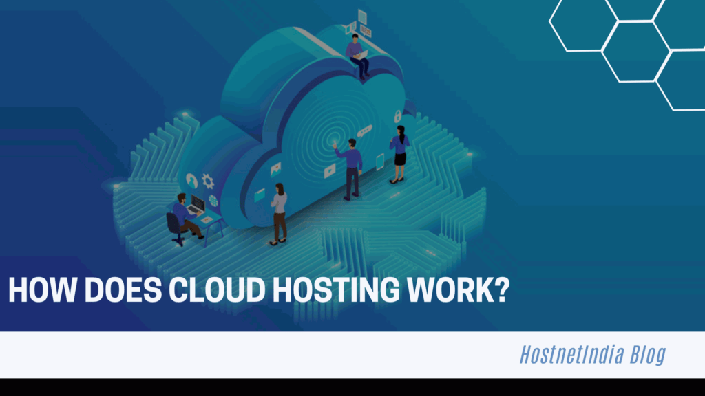 How does cloud hosting work