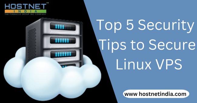 Top 5 Security Tips to Secure Linux VPS Server